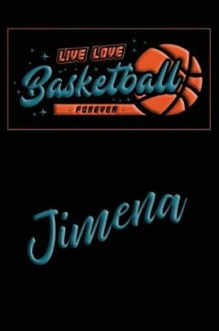 Cover of Live Love Basketball Forever Jimena