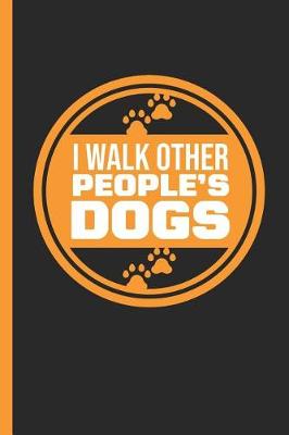 Book cover for I Walk Other People's Dogs