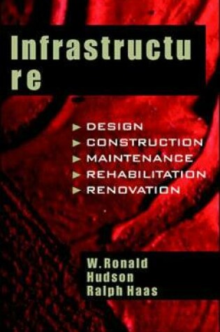 Cover of Infrastructure Management: Integrating Design, Construction, Maintenance, Rehabilitation and Renovation