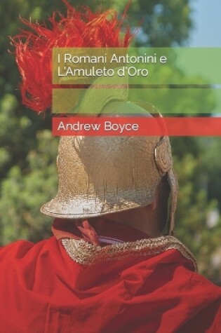 Cover of I Romani Antonini e L'Amuleto d'Oro