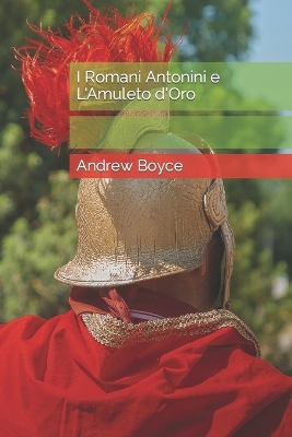 Book cover for I Romani Antonini e L'Amuleto d'Oro