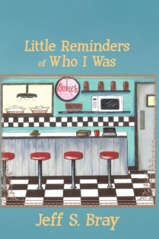 Cover of Little Reminders of Who I Was