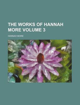 Book cover for The Works of Hannah More Volume 3