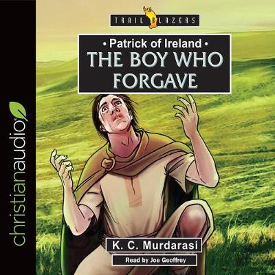 Book cover for Patrick of Ireland: The Boy Who Forgave