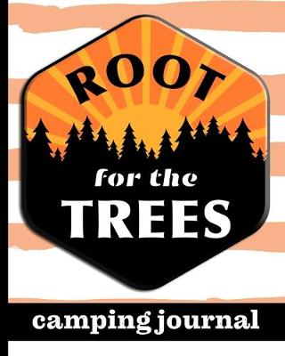Book cover for Root For The Trees - Camping Journal