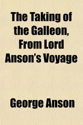 Book cover for The Taking of the Galleon, from Lord Anson's Voyage