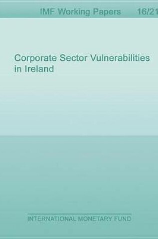 Cover of Corporate Sector Vulnerabilities in Ireland