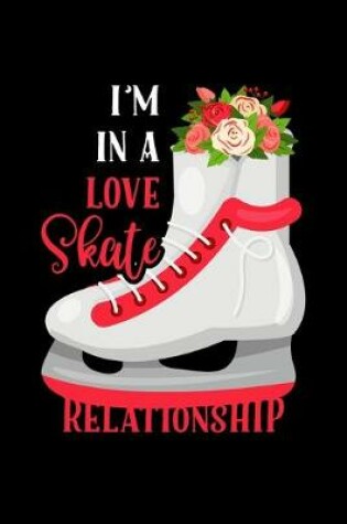 Cover of I'm In A Love Skate Relationship