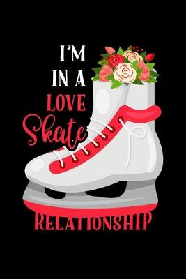 Book cover for I'm In A Love Skate Relationship
