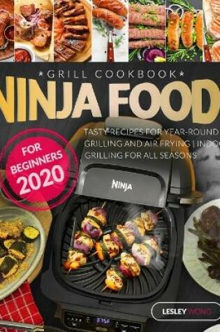 Cover of Ninja Foodi Grill Cookbook for Beginners 2020