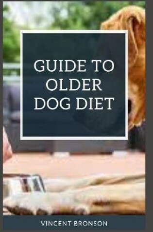 Cover of Guide to Older Dog Diet