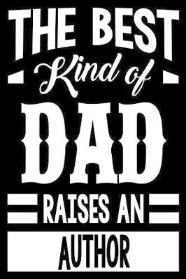 Book cover for The Best Kind Of Dad Raises An Author