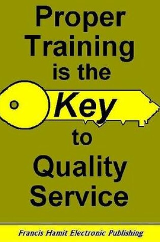 Cover of Proper Training Is the Key to Quality Service