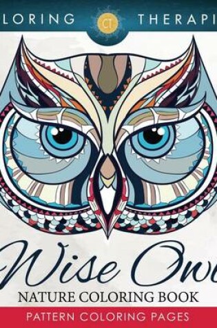 Cover of Wise Owl Nature Coloring Book: Pattern Coloring Pages
