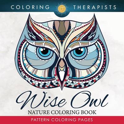 Cover of Wise Owl Nature Coloring Book: Pattern Coloring Pages