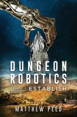 Cover of Dungeon Robotics (Book 1)