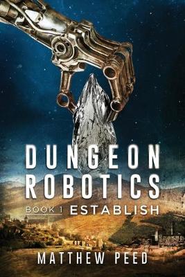 Book cover for Dungeon Robotics (Book 1)