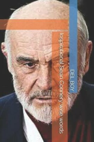 Cover of Inspirational Sean Connery wise words