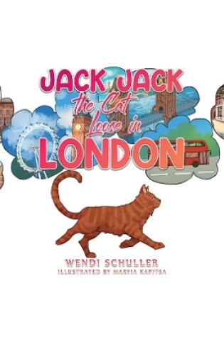 Cover of Jack Jack the Cat Loose in London