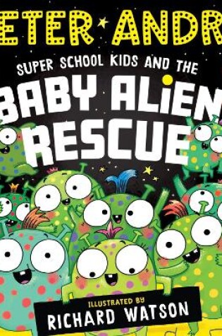 Cover of Super School Kids and the Baby Alien Rescue