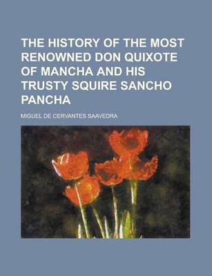 Book cover for The History of the Most Renowned Don Quixote of Mancha and His Trusty Squire Sancho Pancha