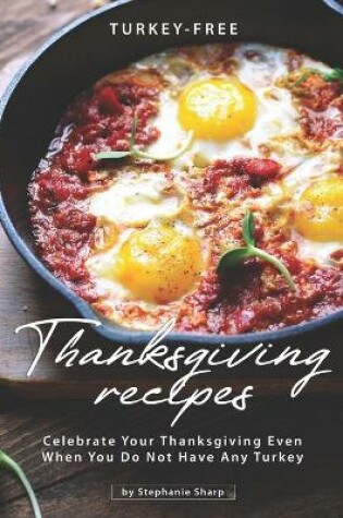 Cover of Turkey-Free Thanksgiving Recipes