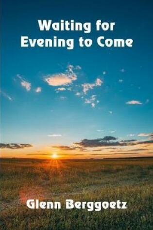 Cover of Waiting for Evening to Come