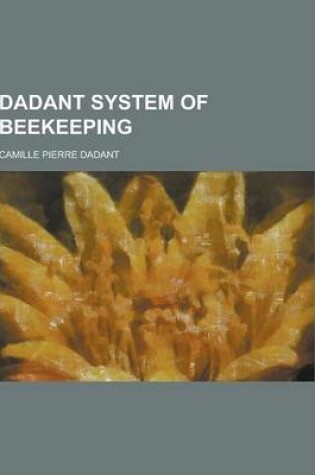 Cover of Dadant System of Beekeeping