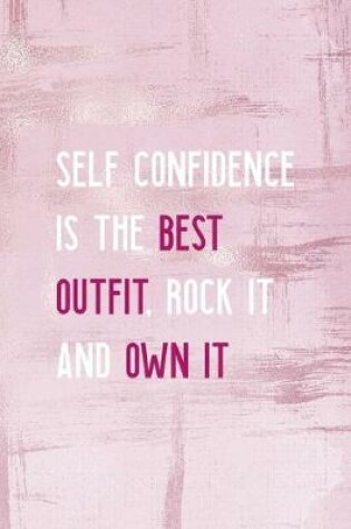 Cover of Self Confidence Is The Best Outfit, Rock It And Own It