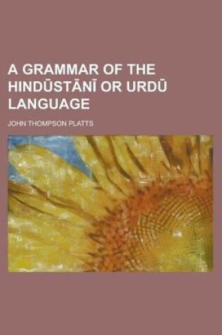 Cover of A Grammar of the Hind St N or URD Language