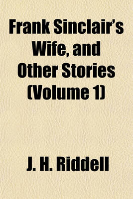 Book cover for Frank Sinclair's Wife, and Other Stories (Volume 1)