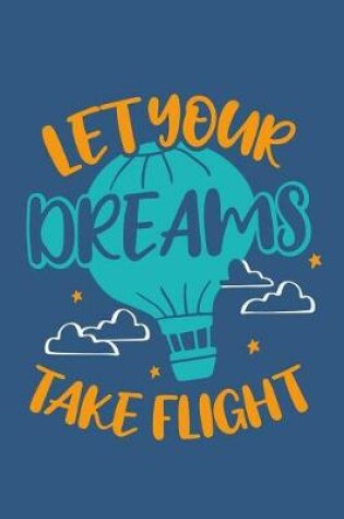 Cover of Let Your Dreams Take Flight