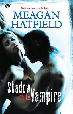 Shadow Of The Vampire by Meagan Hatfield
