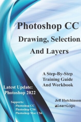 Cover of Photoshop CC - Drawing, Selection, And Layers