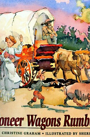 Cover of When Pioneer Wagons Rumbled West