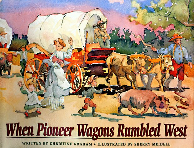 Book cover for When Pioneer Wagons Rumbled West