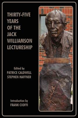 Book cover for Thirty-Five Years of the Jack Williamson Lectureship