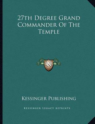 Book cover for 27th Degree Grand Commander of the Temple