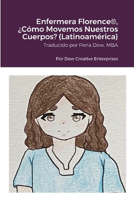 Book cover for Enfermera Florence(R), �C�mo Movemos Nuestros Cuerpos? (Latinoam�rica)