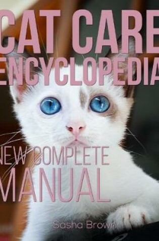 Cover of Cat Care Encyclopedia: New Complete Manual