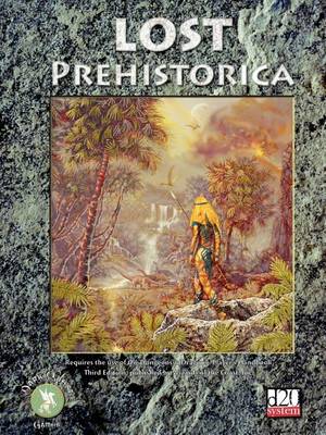 Book cover for Lost Prehistorica (a D20 Sourcebook)