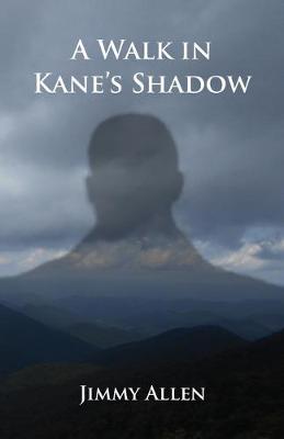 Book cover for A Walk in Kane's Shadow