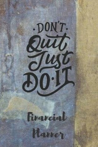 Cover of Don't Quit Just Do It Financial Planner