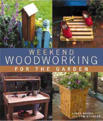 Cover of WEEKEND WOODWORKING FOR THE GARDEN