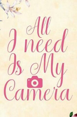 Cover of All I need is my Camera