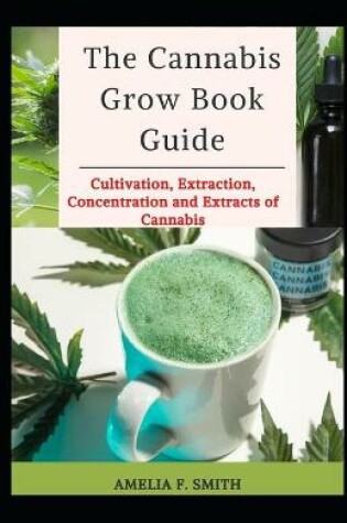 Cover of The Cannabis Grow Book Guide