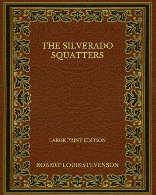 Book cover for The Silverado Squatters - Large Print Edition