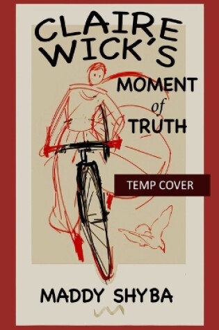 Cover of Claire Wick's Moment of Truth