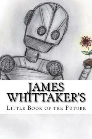 Cover of James Whittaker's Little Book of the Future