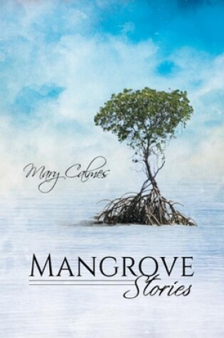 Cover of Mangrove Stories